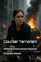 Counter Terrorism: IED/Bomb & Active Shooter Response (Counter-Insurgency Operations)
