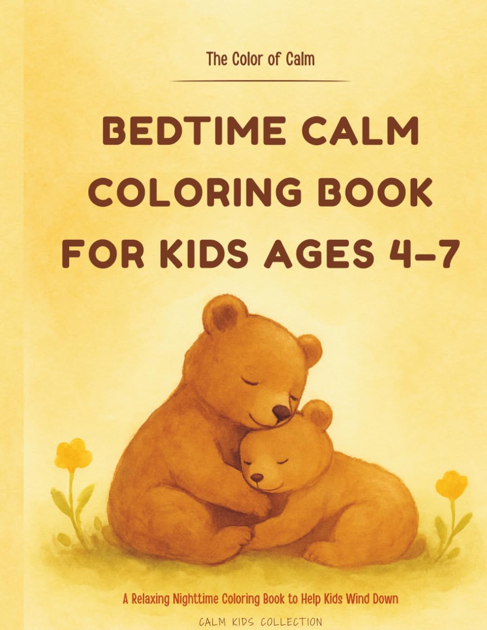 Bedtime Calm Coloring Book for Kids Ages 4-7: A Relaxing Nighttime Coloring Book to Help Kids Wind Down (Calm Kids Collection)