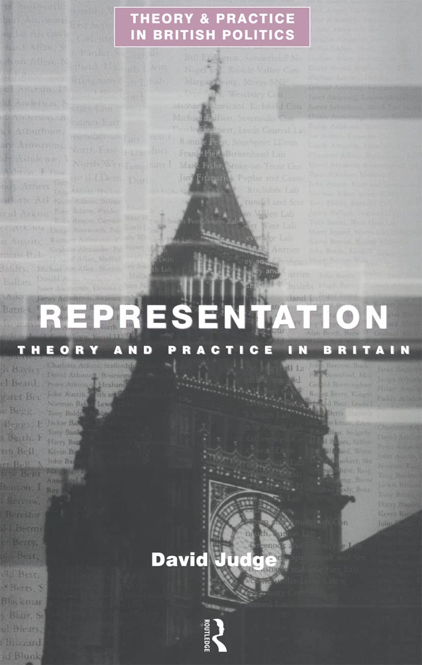 Representation: Theory and Practice in Britain (Theory and Practice in British Politics)