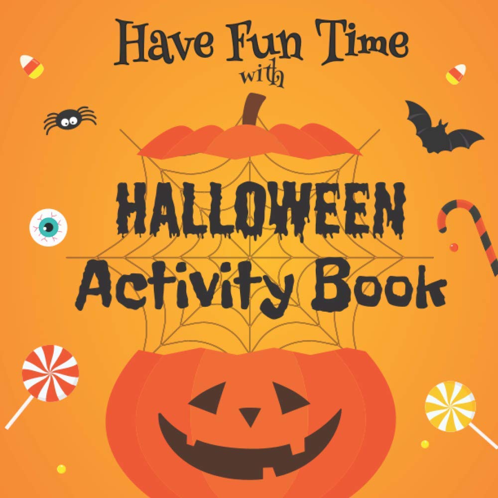 Have Fun Time with Halloween Activity Book: Mazes, Crosswords, Nonogram, Word Search, Find Differences and More for KIDS 6-12 IN COLOR. Great Gift Idea For Children (Halloween Books for Kids)
