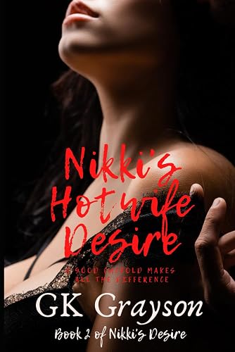 Nikki's Hotwife Desire: A Good Cuckold Makes All the Difference