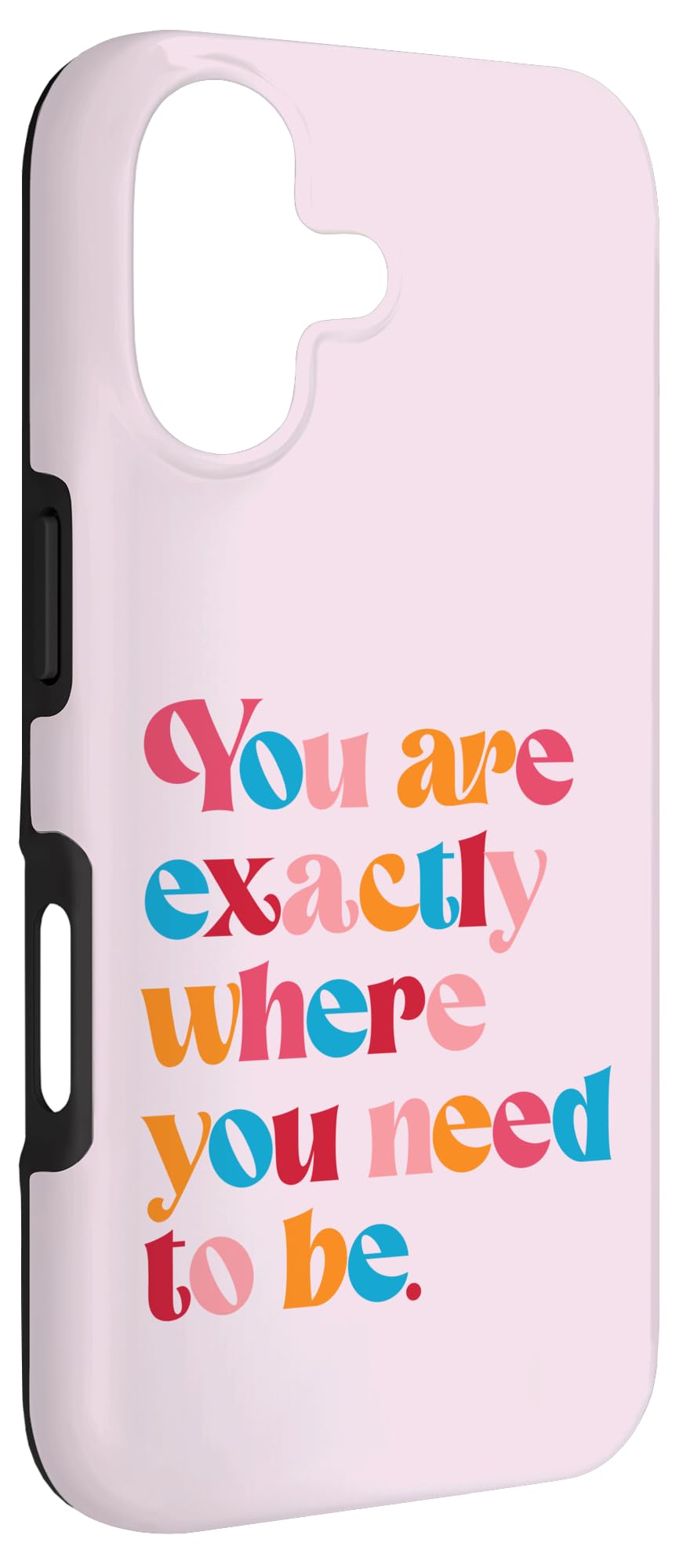 Amazon.com: You are Exactly Where You Need to be Case for iPhone