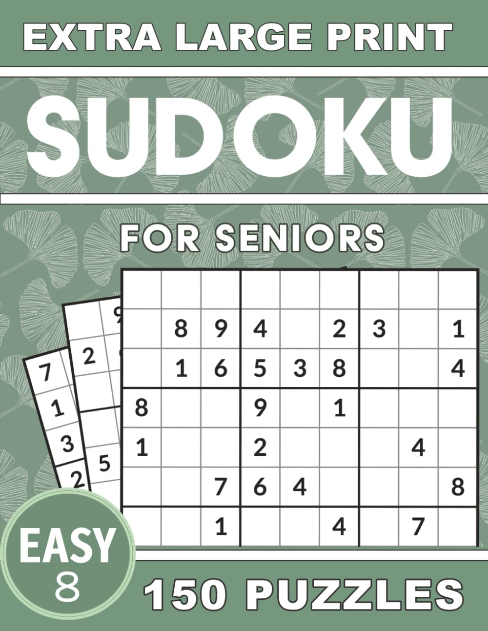 Extra Large Print Sudoku For Seniors: 150 Easy Puzzles for Brain Health and Relaxation with One Puzzle per Page and Full Solutions
