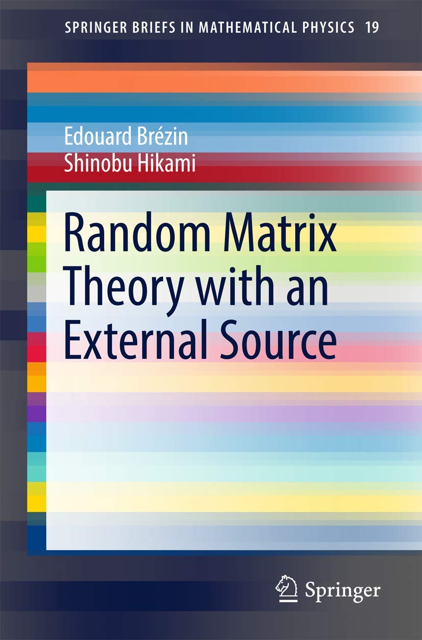 Random Matrix Theory with an External Source (SpringerBriefs in Mathematical Physics, Band 19)