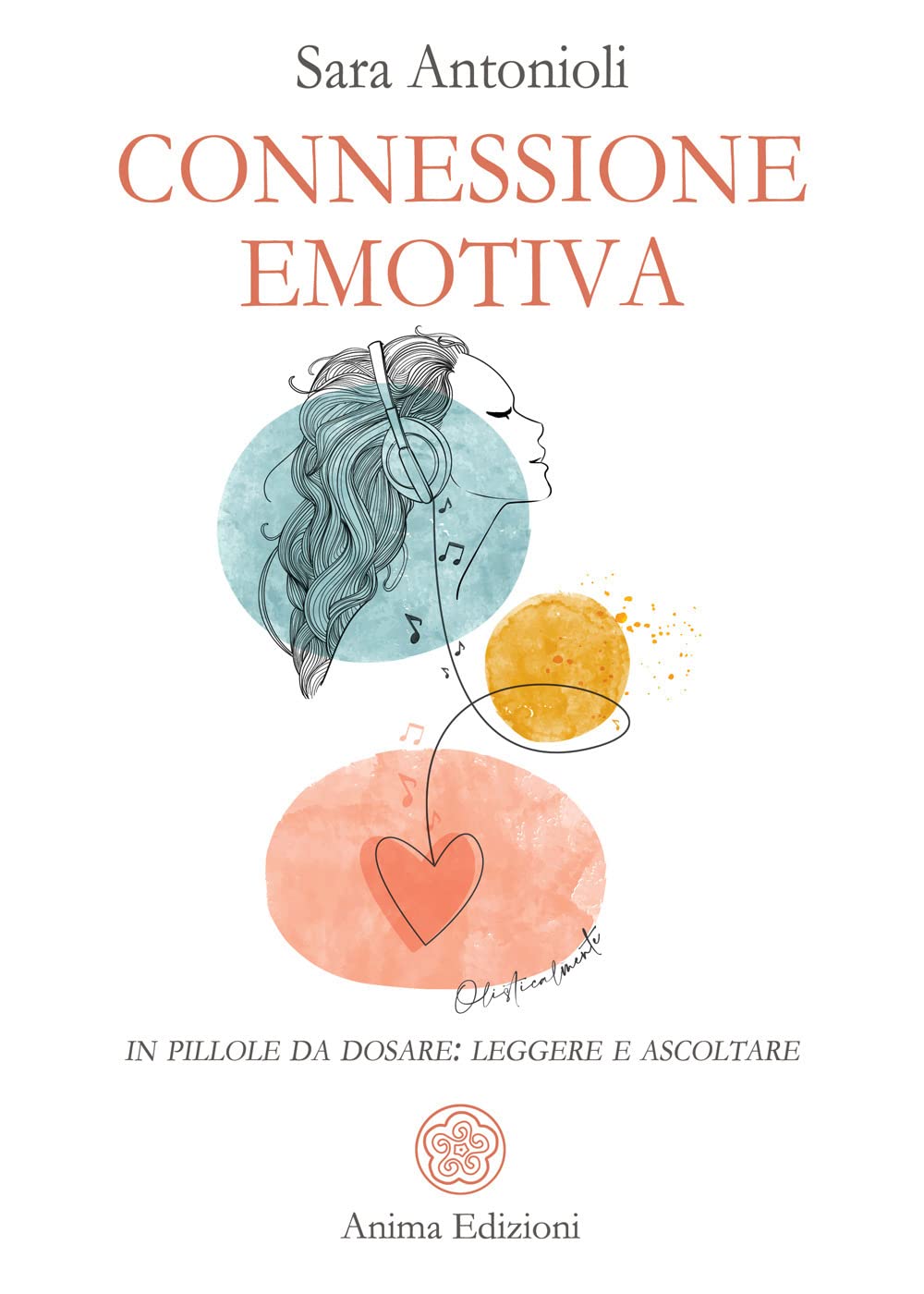Connessione Emotiva. In Pillole Da Dosare: Leggere E Ascoltare - 4