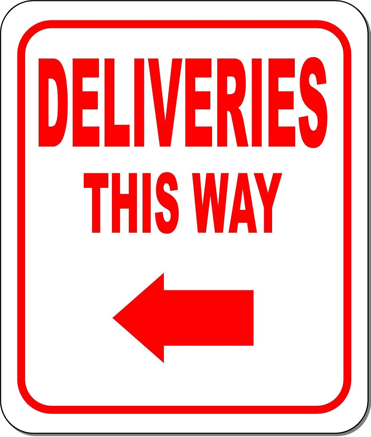 DELIVERIES THIS WAY DIRECTIONAL LEFT ARROW RED Aluminum Composite Outdoor Sign 15" x18"