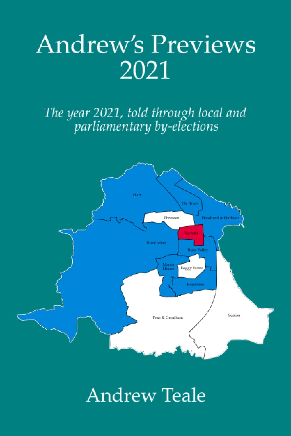 Andrew's Previews 2021: The year 2021, told through parliamentary and local by-elections