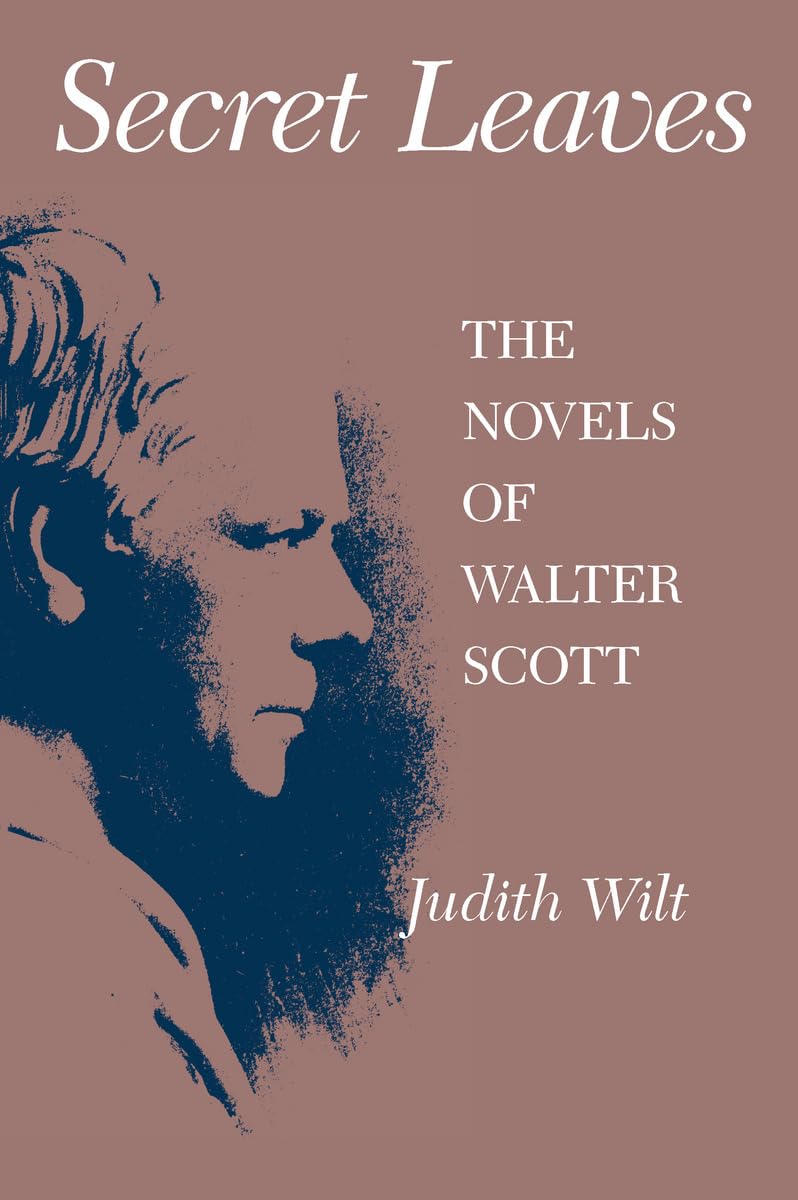 Secret Leaves: The Novels of Walter Scott (Chicago Original Paperback)