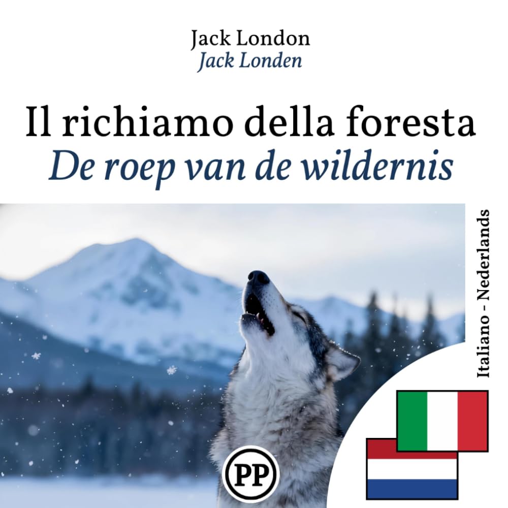De roep van de wildernis: Tweetalige editie, regel voor regel, Italiaans-Nederlands (om Italiaans te leren)