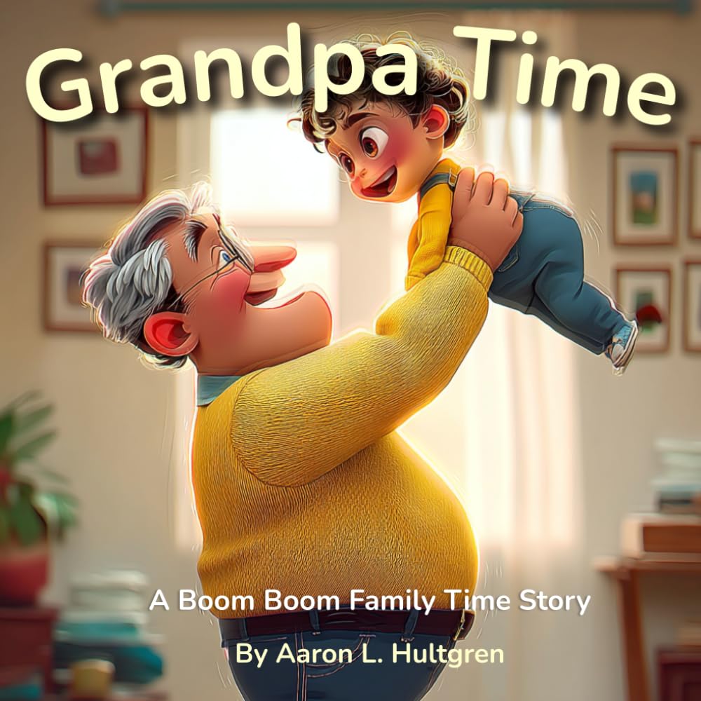 Grandpa Time: A Boom Boom Family Time Story (Boom Boom Family Time Series)