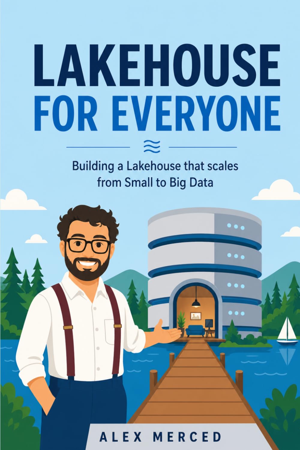 The Lakehouse Built for Everyone: From Laptop Prototypes to Enterprise-Scale Agentic AI with Apache Iceberg and Dremio (Merced Books on Agentic AI and Data)