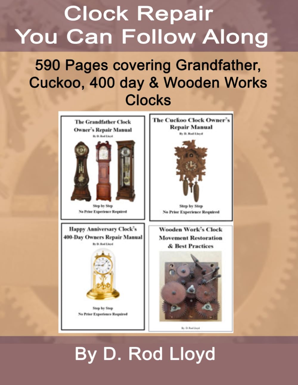 Clock Repair You Can Follow Along: Grandfather Clocks, Cuckoo Clocks, 400 Day Clocks and Wooden Works Clocks      Paperback – December 9, 2023
