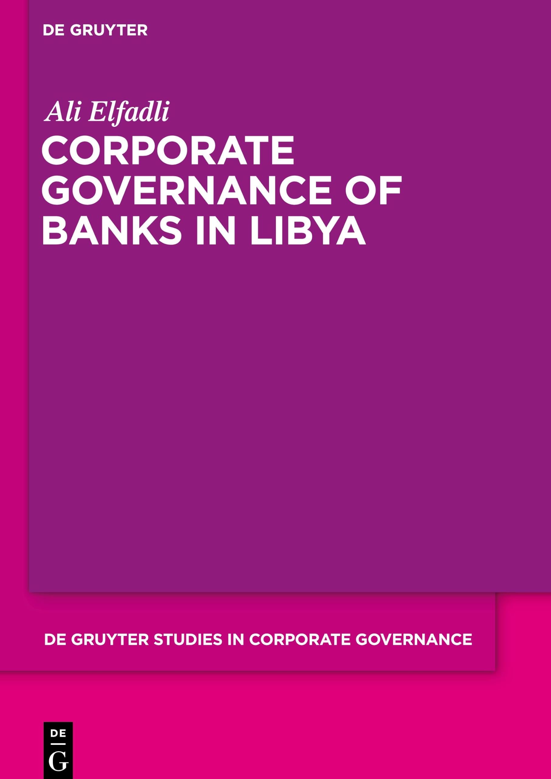 Corporate Governance of Banks in Libya: 1 (De Gruyter Studies in Corporate Governance, 1)