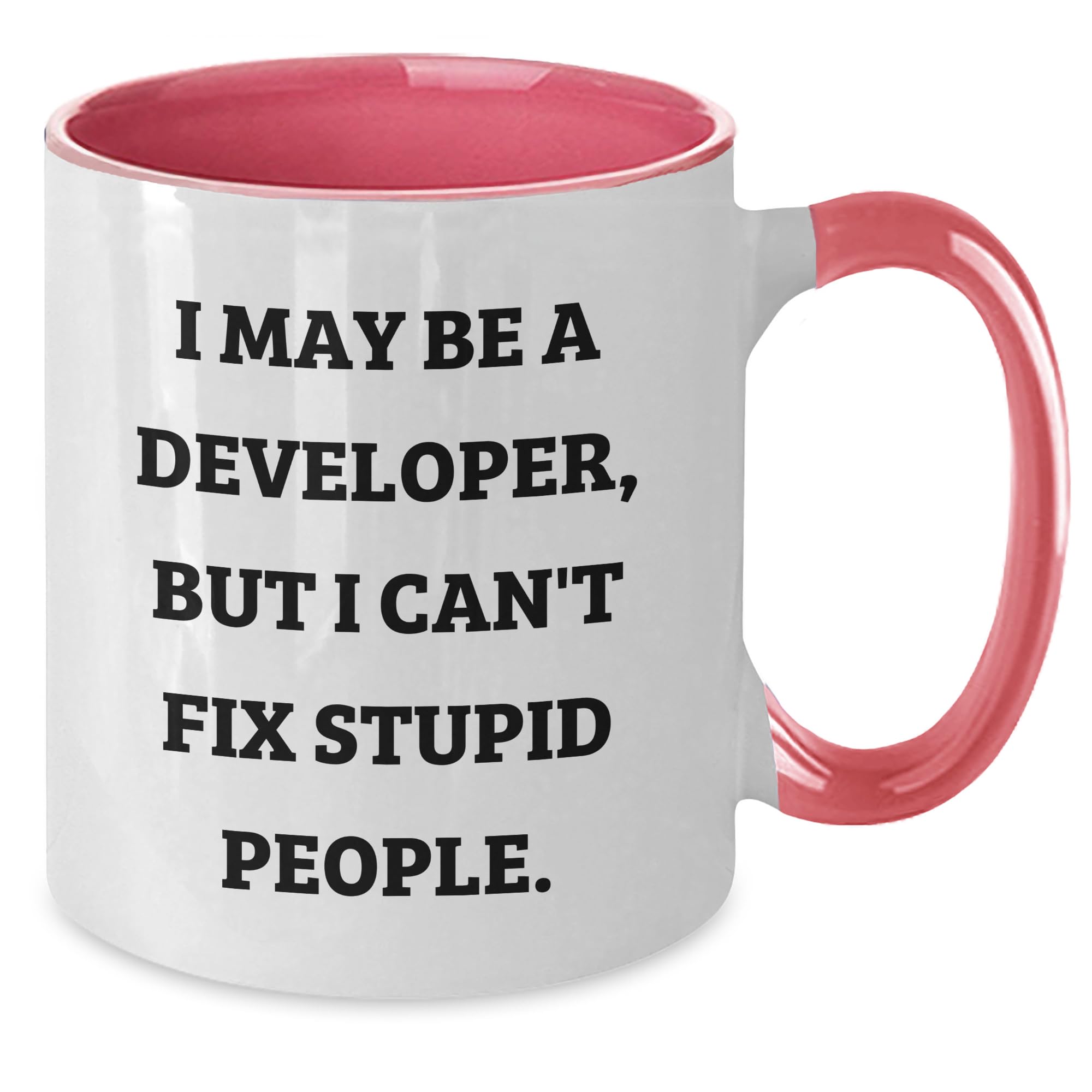 Funny Developer Two Tone Coffee Mugs Gifts from Friends for Coworkers - I May Be A Developer, But I Can't Fix Stupid People., Developer Humor, Christmas Unique Gifts for Men, Women, Family