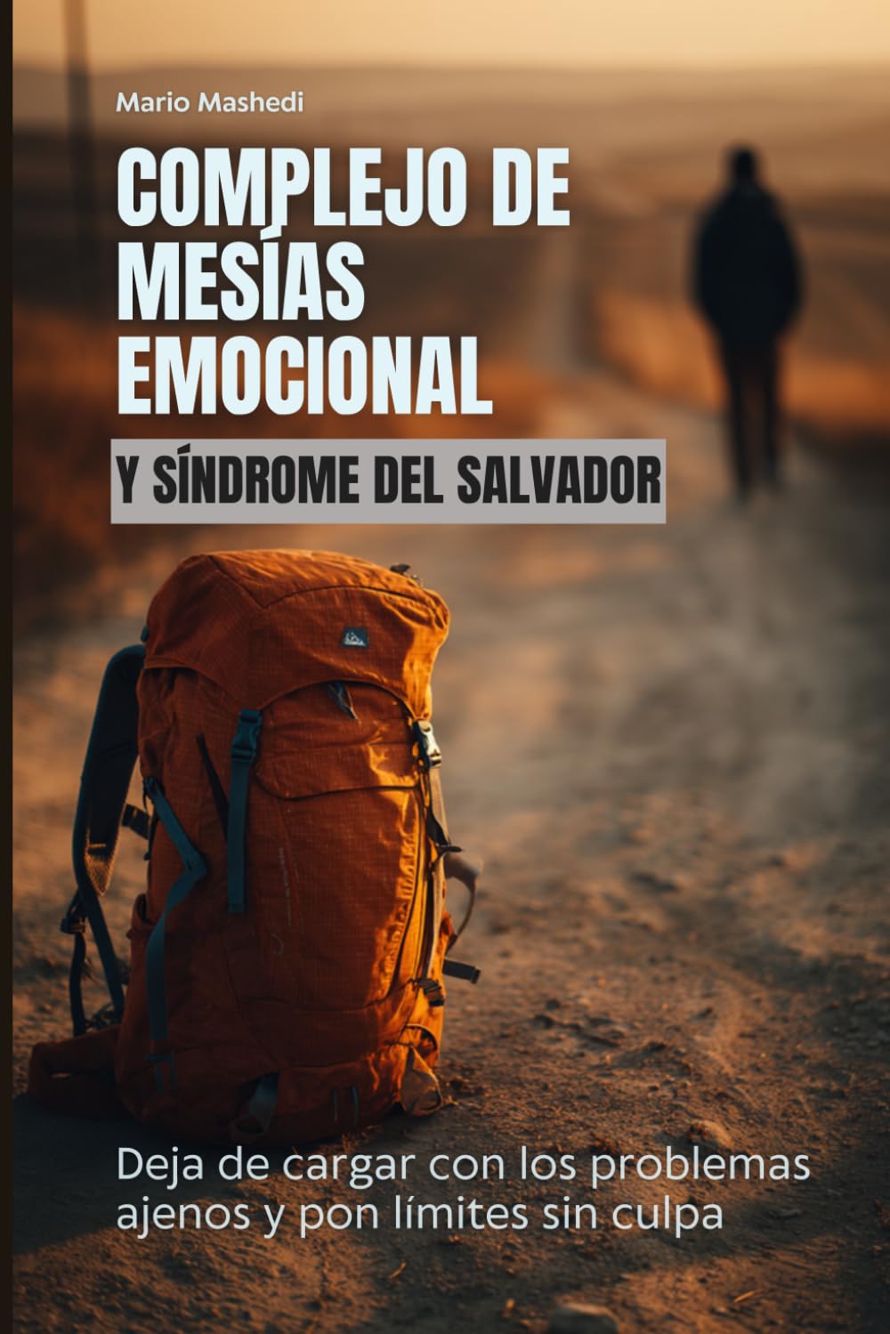 Complejo de mesías emocional y síndrome del salvador: Deja de cargar con los problemas ajenos y pon límites sin culpa