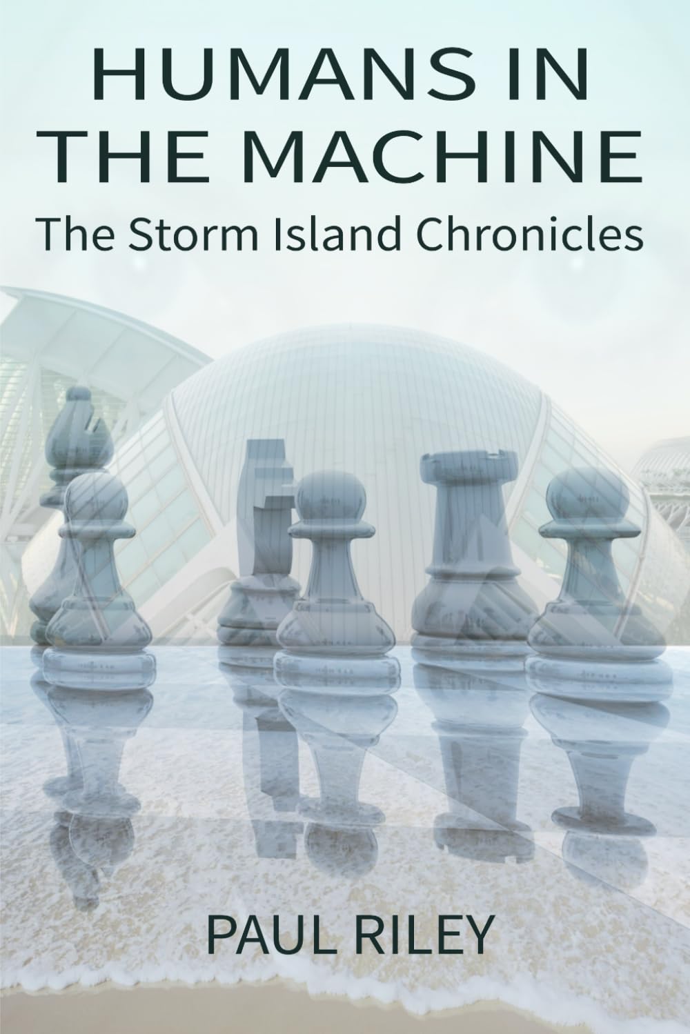 Humans In The Machine: The Storm Island Chronicles