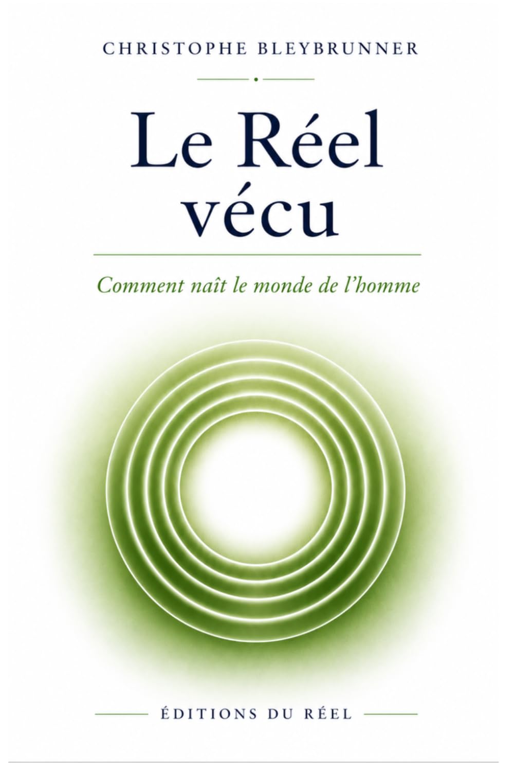 Le Réel vécu: Comment naît le monde de l'homme