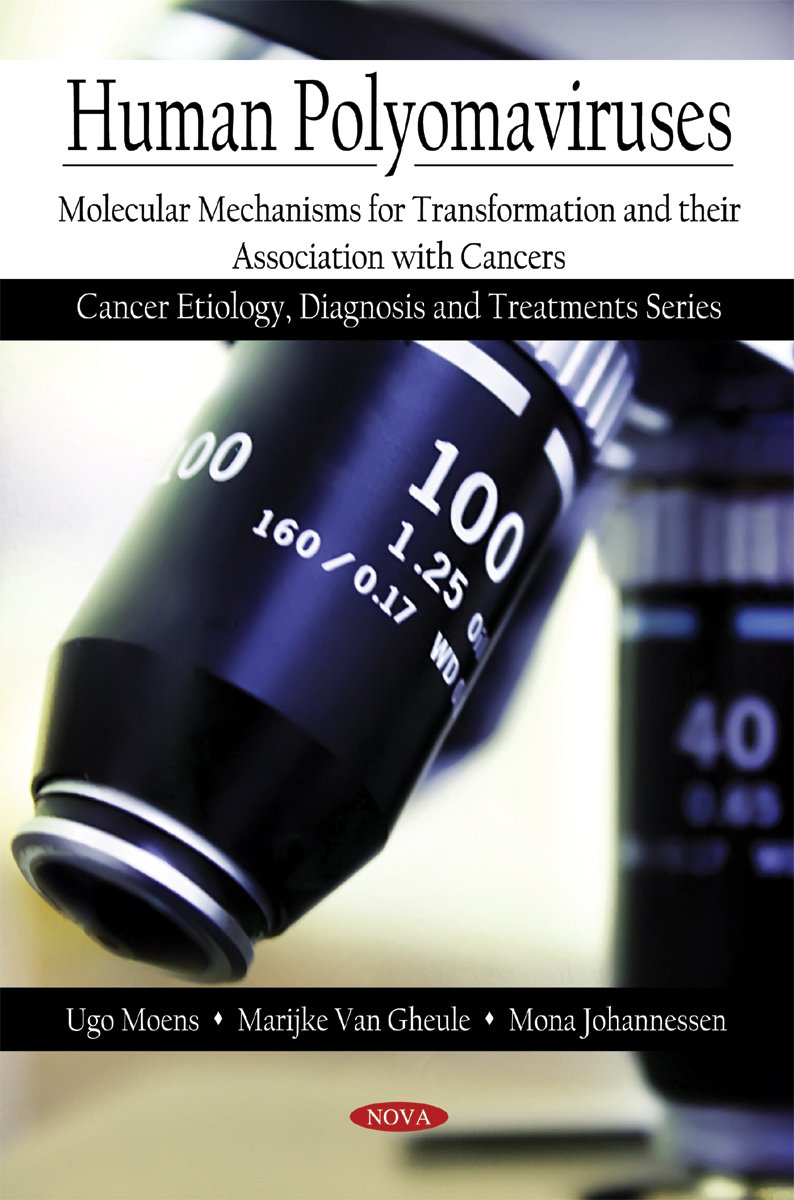 Buy Human Polyomaviruses: Molecular Mechanisms for Transformation and Their Association With Cancers — BookShops.in