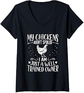 Womens Cute Poultry Farm - My Chickens Aren't Spoiled Girl V-Neck T-Shirt