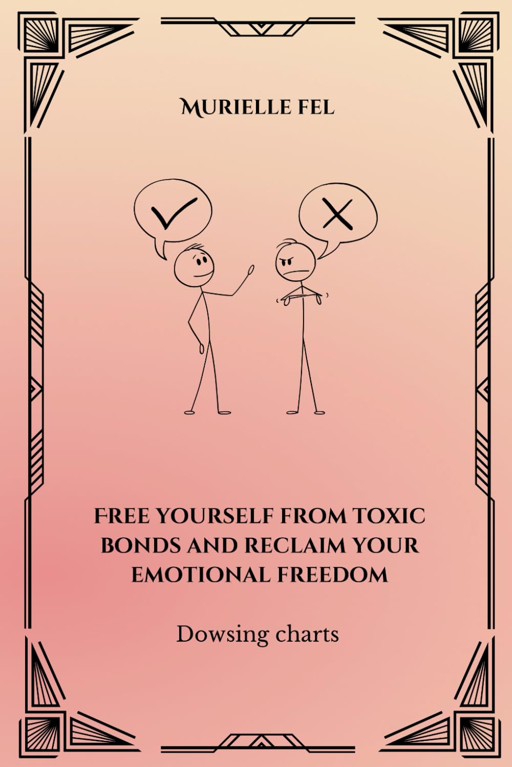 Free yourself from toxic bonds and reclaim your emotional freedom: Dowsing charts