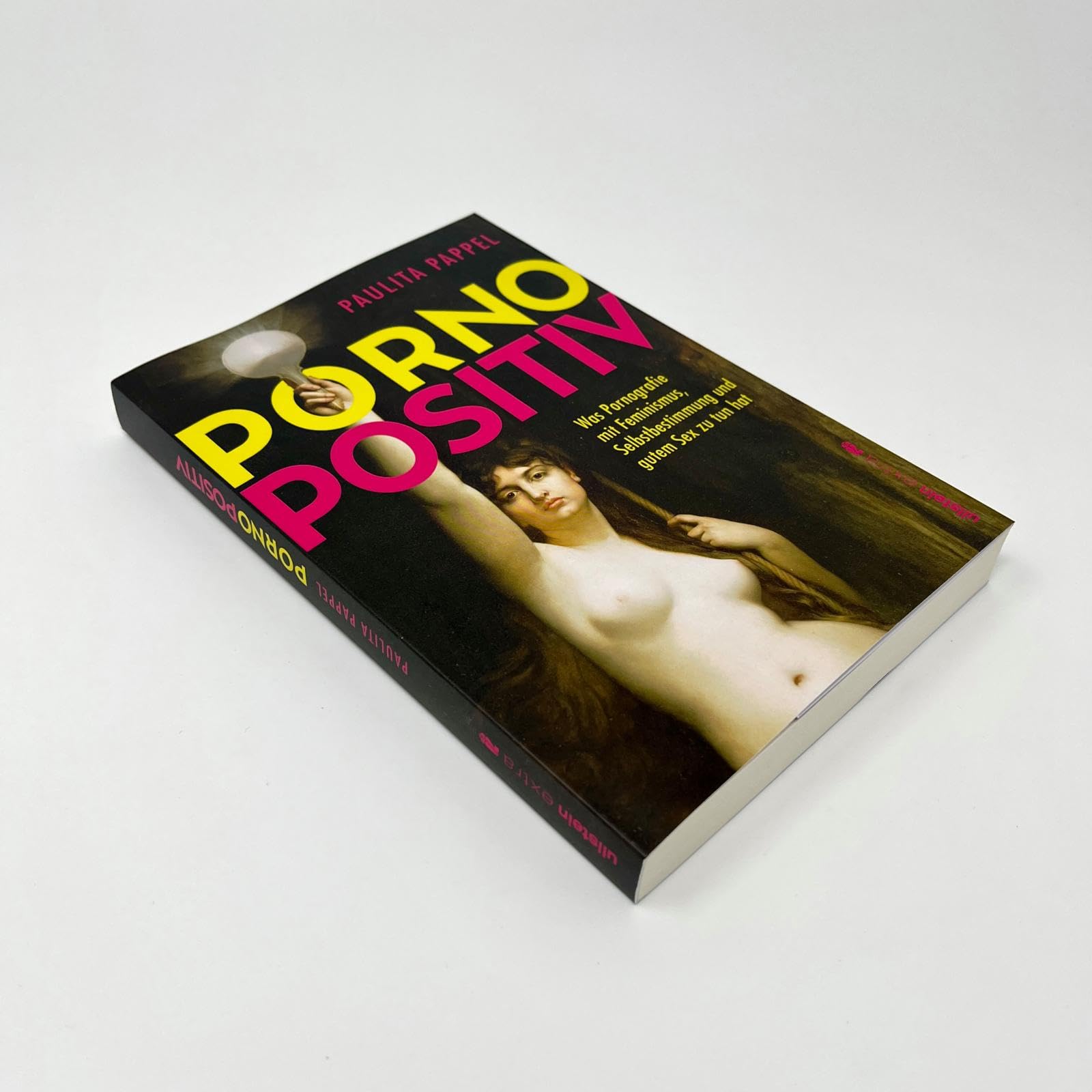 Pornopositiv: Was Pornografie mit Feminismus, Selbstbestimmung und gutem Sex zu tun hat | Paulita Pappel klärt uns über das befreiende Potenzial von Pornos auf