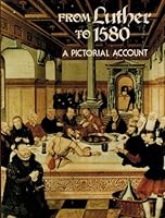 From Luther to 1580: A Pictorial Account : Places, Persons, and Events Leading to the Book of Concord 0570032644 Book Cover