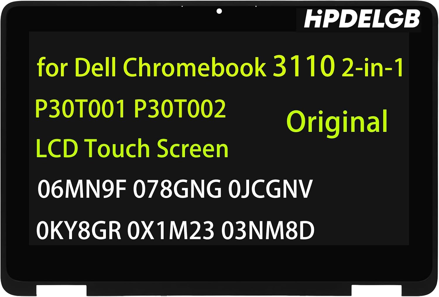 Replacement for Dell Chromebook 3110 2-in-1 P30T001 P30T002 LCD Touch Screen Display Digitizer Assembly Bezel 06MN9F 078GNG 0JCGNV 0KY8GR 0X1M23 03NM8D HD 1366x768 IPS