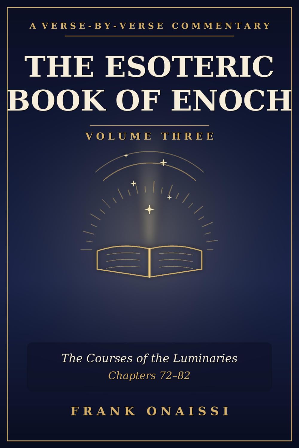 The Esoteric Book of Enoch: A Verse-by-Verse Commentary — Volume Three: The Courses of the Heavenly Luminaries (Chapters 72–82)