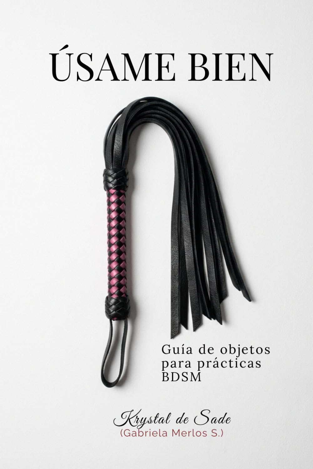 Úsame bien: Guía de objetos para prácticas BDSM