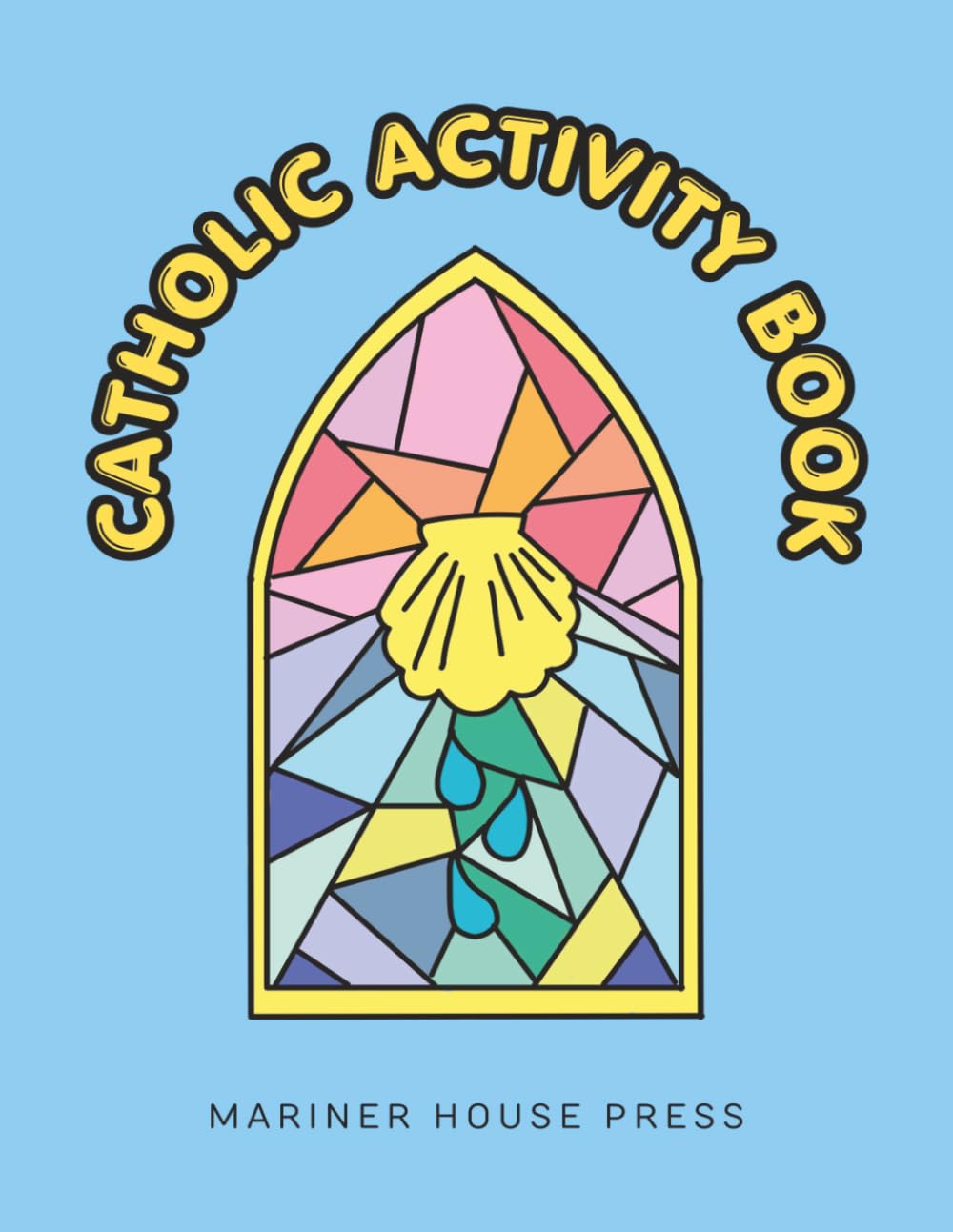 Catholic Activity Book for Kids: Catholic Coloring Pages, Vocations, and Faith-Filled Fun — Educational Catholic Gifts for Kids Ages Pre-K -12, Homeschool, and Parish Religious Education