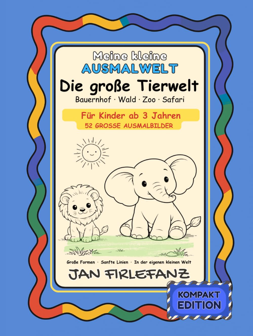 Meine kleine Ausmalwelt - Die große Tierwelt ( Kompakt-Edition ): 52 Motive aus Bauernhof, Wald, Zoo & Safari | Ruhiges Ausmalbuch mit großen Formen für Kinder ab 3 Jahren