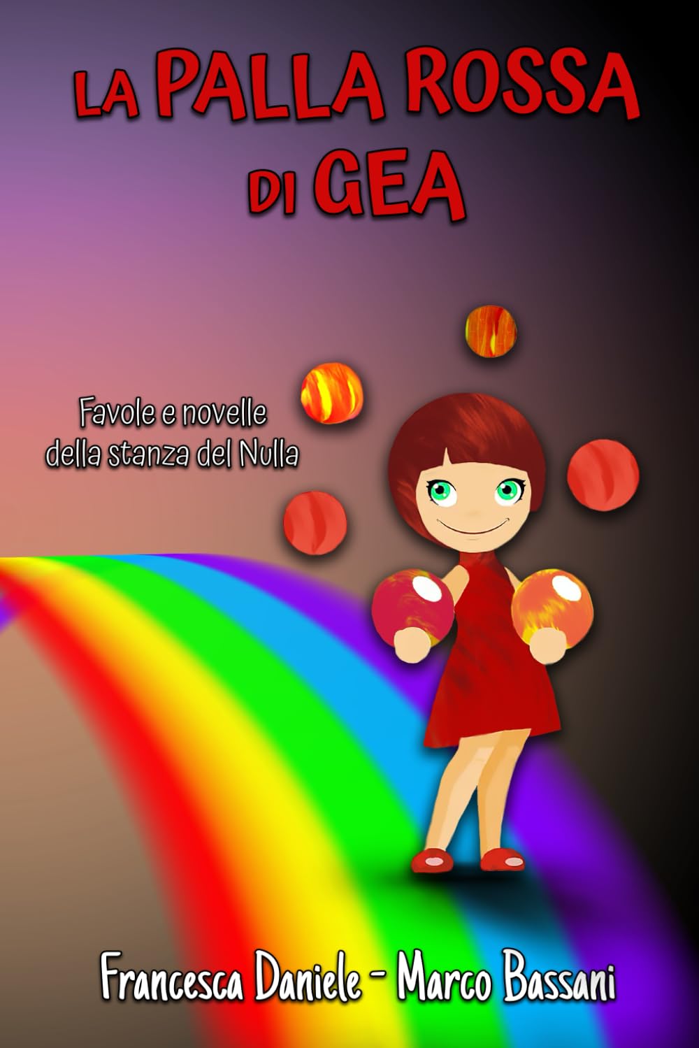 La Palla rossa di Gea: Favole e novelle della Stanza del Nulla