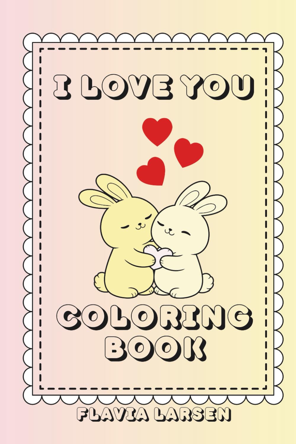 I Love You Coloring Book 3 (The Little Drawer: Coloring Pages for Every Occasion)