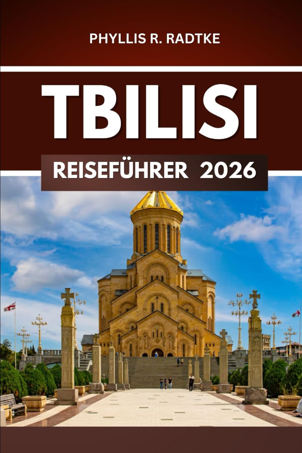 TBILISI REISEFÜHRER 2026: Abenteuer erwarten Sie im Herzen von Geschichte und Kultur