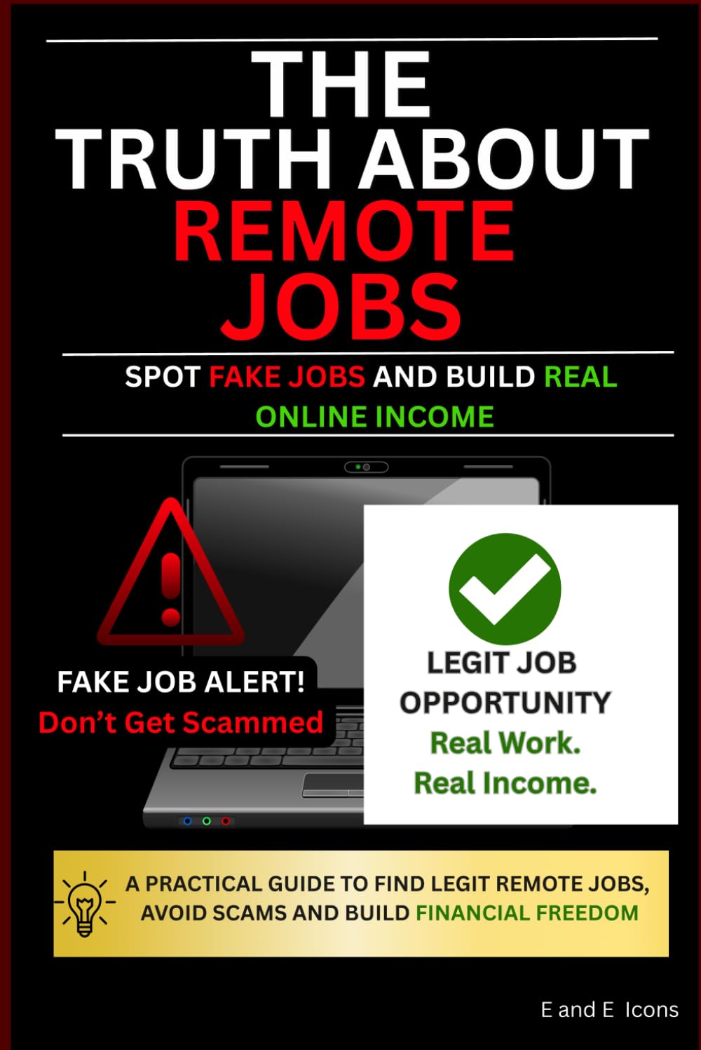 The Truth About Remote Jobs : Spot Fake Jobs and Build Real Online Income