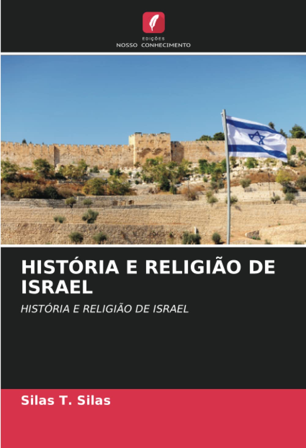 HISTÓRIA E RELIGIÃO DE ISRAEL: HISTÓRIA E RELIGIÃO DE ISRAEL