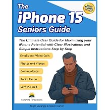iPhone 15 Seniors Guide The Ultimate User Guide for Maximizing your iPhone Potential with Clear Illustrations and Simple Instructions Step by Step Tech for Seniors, Band 2
