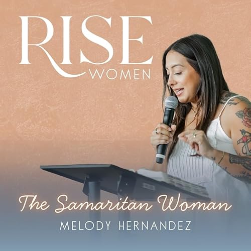 The Story of the Samaritan Woman &bull; Melody Hernandez