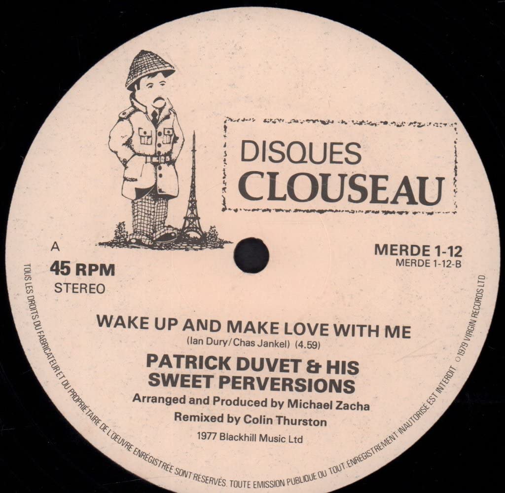 SEX AND DRUGS AND ROCK AND ROLL 12" SINGLE UK DISQUES CLOUSEAU 1977 B/W WAKE UP AND MAKE LOVE WITH ME BUT B SIDE LABEL IS MISSING (MERDE112) PIC SLEEVE