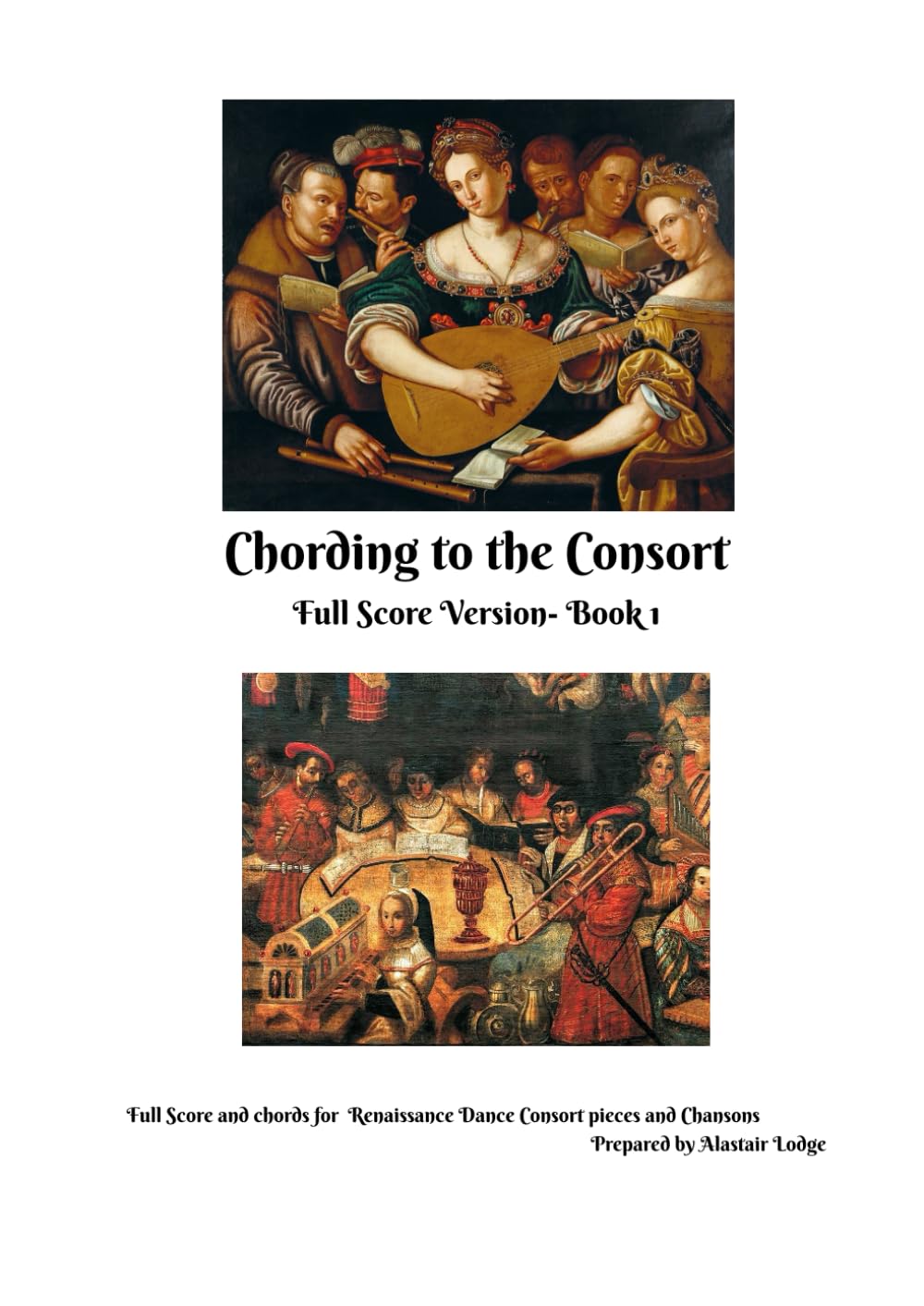 Chording to Consort Full Score Version with chords Book 1 - Score Only: Tunes 1 - 18 of Chording to the Consort with all the original harmony lines, ... and Renaissance Performer's Library)