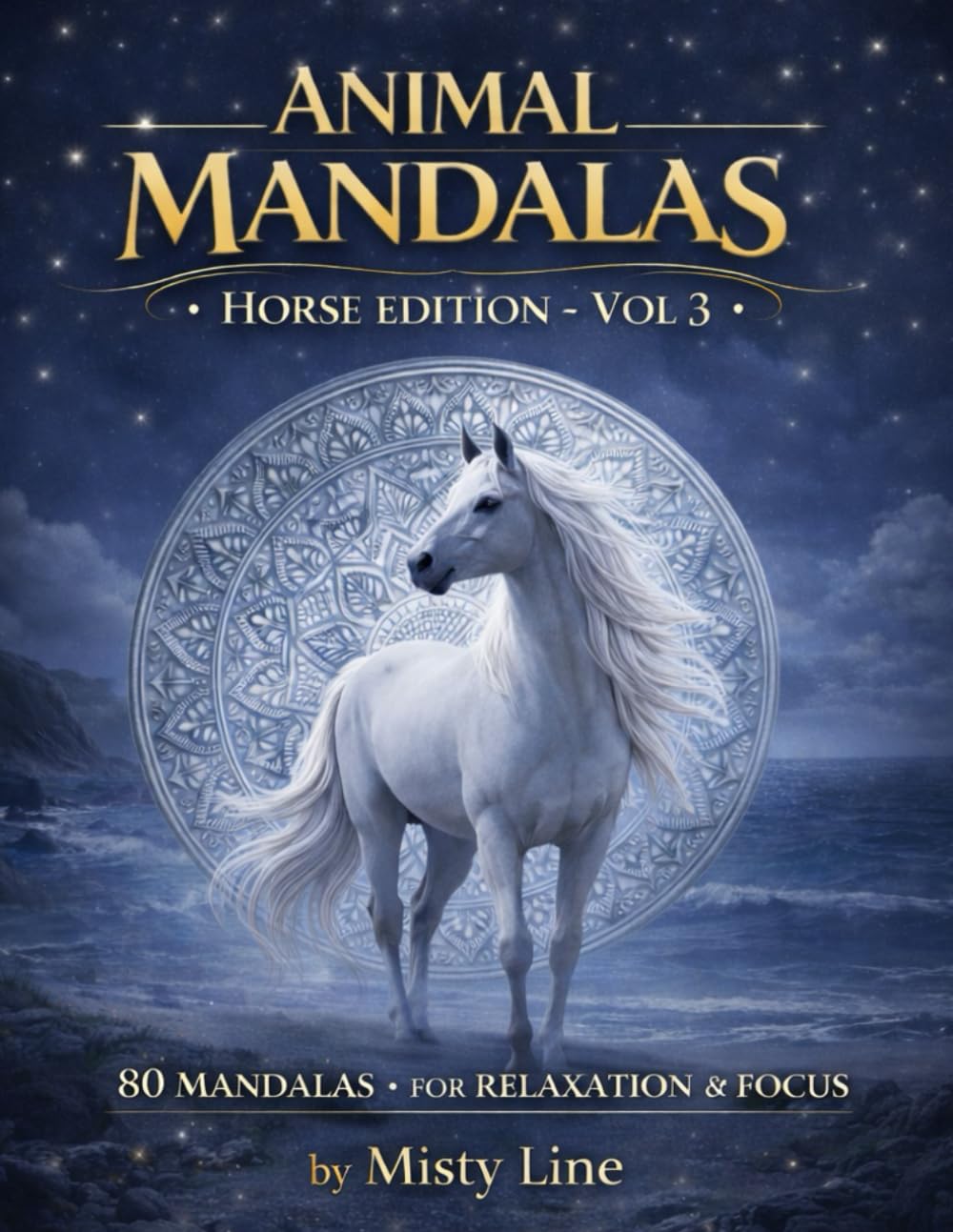 Animal Mandalas – Horses Edition, Volume 3: 80 Abstract Horse-Inspired Mandalas for Calm, Balance & Relaxation