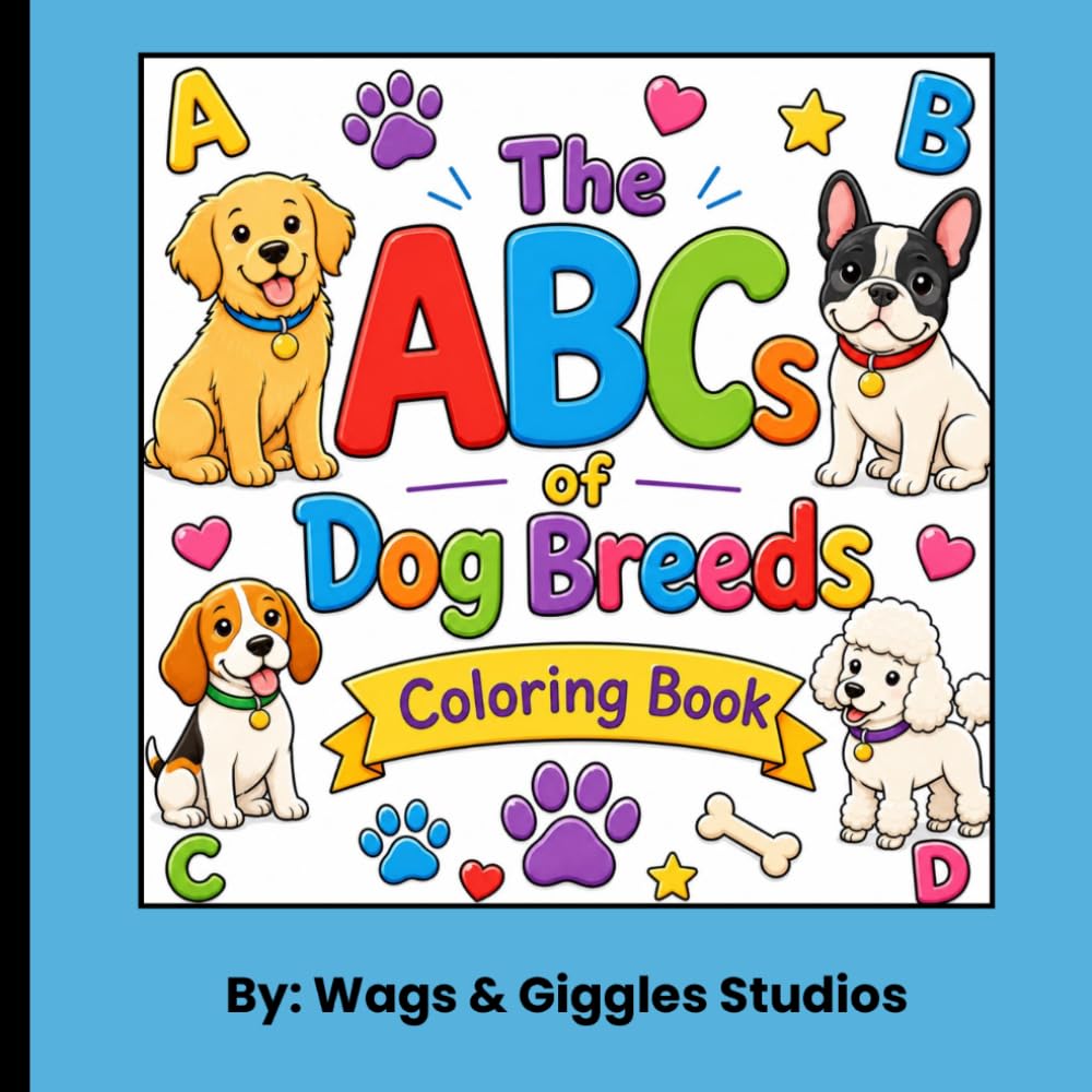 The ABCs of Dog Breeds: A Fun Alphabet Dog Coloring Book for Kids Ages 4–8 Featuring Dog Breeds from A to Z, Fun Facts, and Easy Coloring Pages