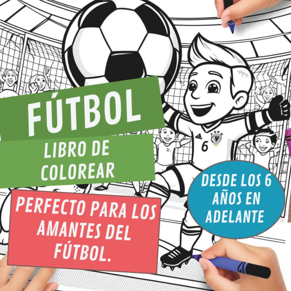 Fútbol: Libro de Colorear: El libro de colorear perfecto para los amantes del fútbol, desde los 6 años en adelante – con ilustraciones de jugadores, equipos y más