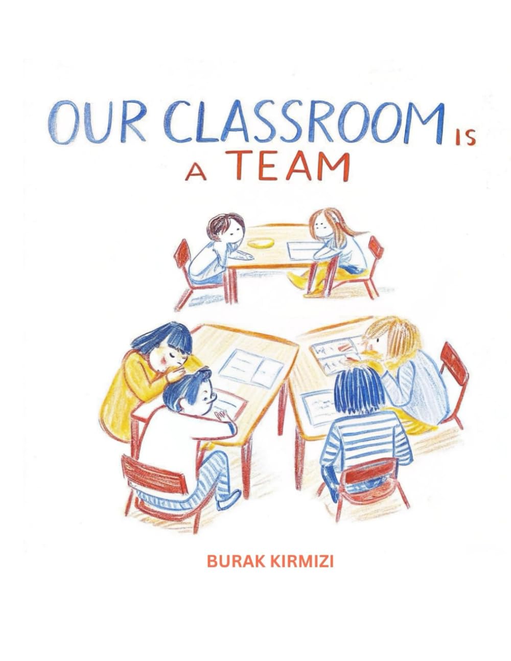 Our Classroom is a Team: A Heartwarming Story About Friendship, Belonging, and Being Yourself (Little One Series)