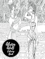 Africa Adult Coloring Book: African Themed. Large Stress Relieving, Relaxing Coloring Book For Grownups, Men, & Women. Moderate & Intricate One Sided Designs & Patterns For Leisure & Relaxation. 1540551555 Book Cover