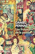 Los frutos de la pasión (Malaussène 6)
