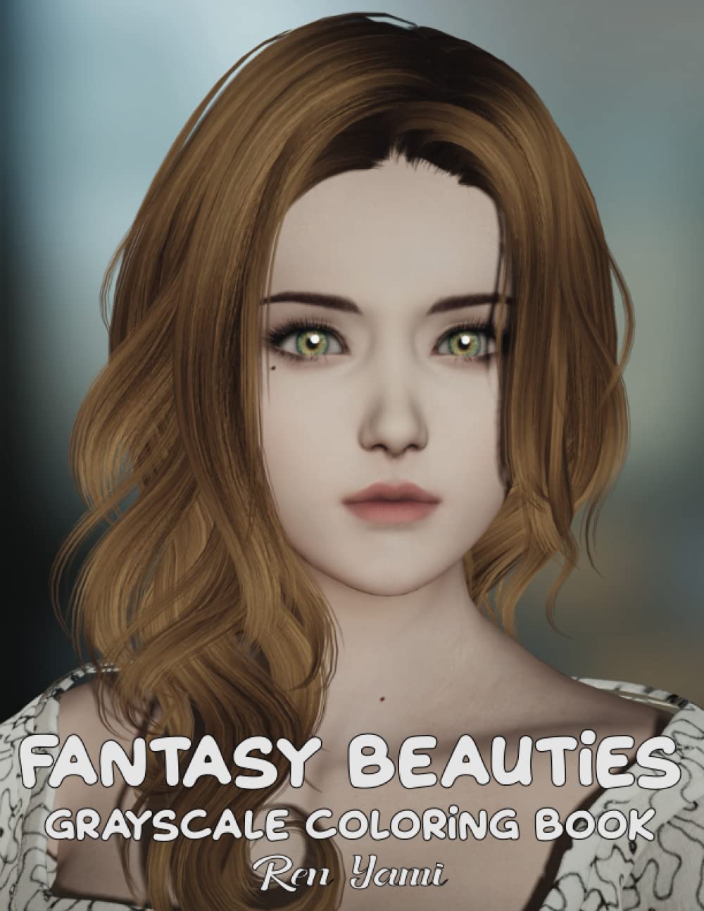 Fantasy Beauties Grayscale Coloring Book For Adults: Gorgeous Women With Hair Designs, Realistic Beautiful Girls Portraits, Relaxing Coloring Pages (Realistic Beautiful Girls Grayscale Coloring Book)