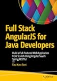Full Stack AngularJS for Java Developers: Build a Full-Featured Web Application from Scratch Using AngularJS with Spring RESTful
