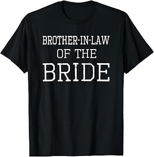 Brother-in-Law of the Bride - Coordinating Wedding Party T-Shirt