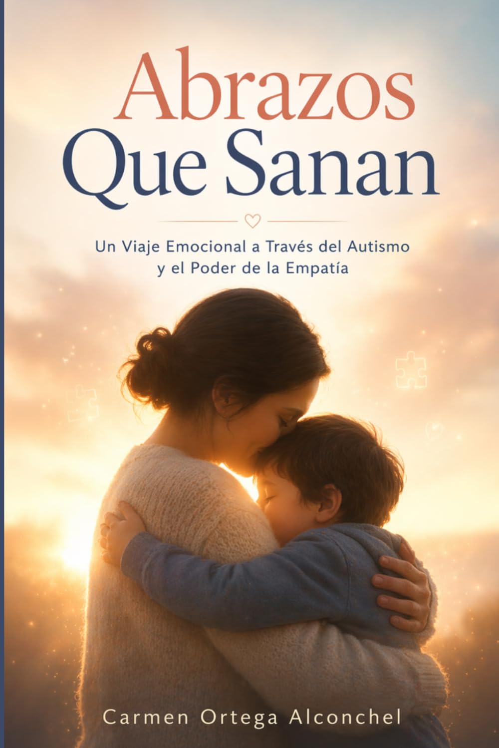 Abrazos Que Sanan: Un Viaje Emocional a Través del Autismo y el Poder de la Empatía